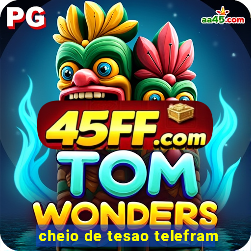 cheio de tesao telefram
